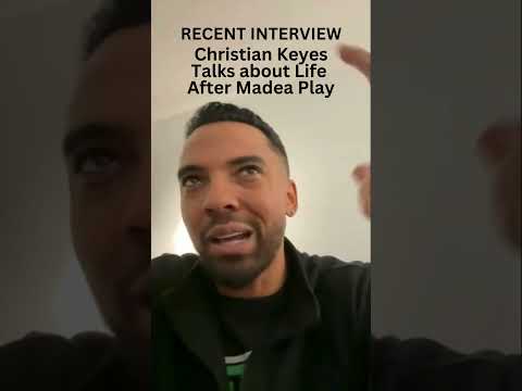 Christian Keyes Talks about Life After Madea (Recent Video)