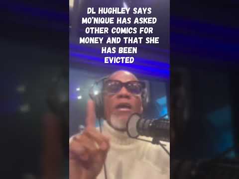 DL Hughley Says Mo'Nique has had to ask other comics for money