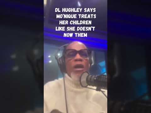 DL Hurley says Monique doesn't know her own children