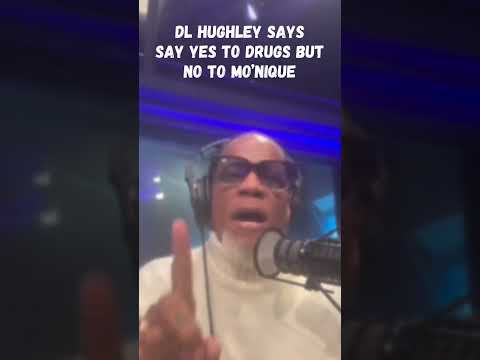 DL Says Says Yes to Drugs and No To Monique