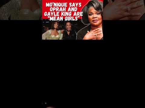 Mo'Nique Asks Why is Gayle King ALWAYS Around Oprah?