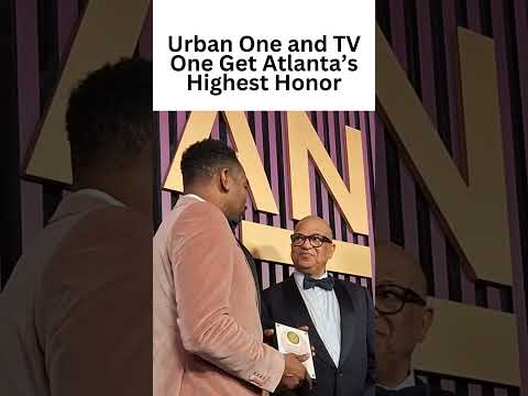 Urban One and TV One Get Atlanta’s Highest Honor